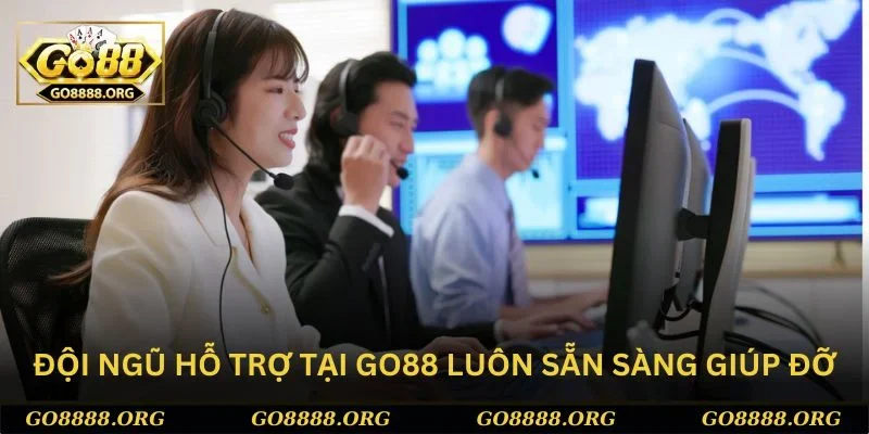 Đội ngũ hỗ trợ tại Go88 luôn sẵn sàng giúp đỡ 24/7 Đội ngũ hỗ trợ tại Go88 luôn sẵn sàng giúp đỡ 24/7