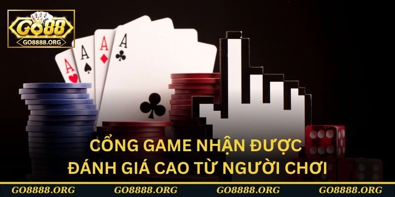 Cổng game nhận được đánh giá cao từ người chơi Cổng game nhận được đánh giá cao từ người chơi