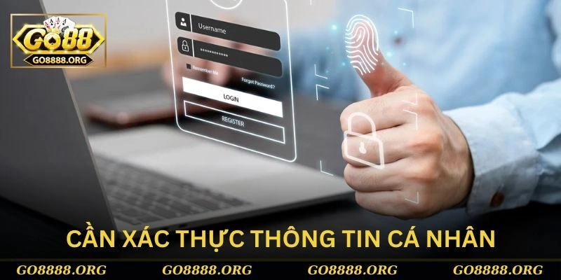 Rút tiền Go88 cần xác thực thông tin cá nhân để thành công Rút tiền Go88 cần xác thực thông tin cá nhân để thành công