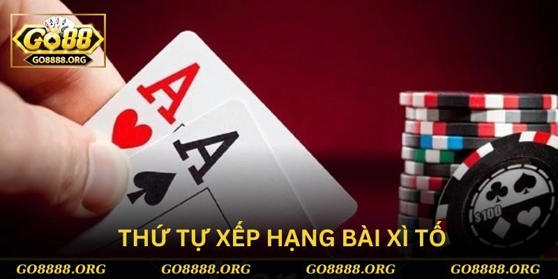 Thứ tự xếp hạng bài trong game xì tố